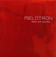 Melotron - Wenn Wir Wollten (2005)