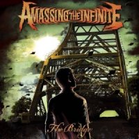 Amassing the Infinite - The Bridge (2013)