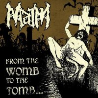 Maim - From The Womb To The Tomb (2009)