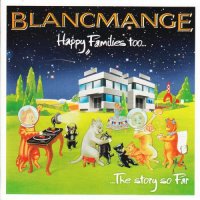 Blancmange - Happy Families Too [Reissue] (2014)