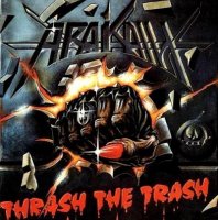 Arakain - Thrash the Trash (1990)