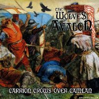 The Wolves Of Avalon - Carrion Crows Over Camlan (2011)