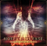 Hostage Of Fate - At First, Man Tried To Create God​.​.​.​And He Succeeded (2013)