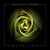 Sickening Horror - Overflow (2015)