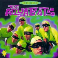 The Aquabats - The Return Of The Aquabats (1996)