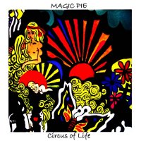 Magic Pie - Circus Of Life (2007)