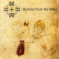 Mommy Hurt My Head - Mommy Hurt My Head (2CD) (2009)