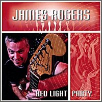 James Rogers - Red Light Party (2008)