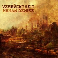 Verrückheit - Human Demise (2012)