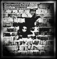Zoophagous Patient - Stop Drinking! Go Sleeping! (2011)