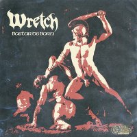 Wretch - Bastards Born (2017)