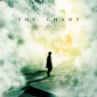 The Chant - A Healing Place (2012)