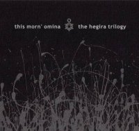 This Morn Omina - The Hegira Trilogy (2007)