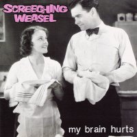 Screeching Weasel - My Brain Hurts (1991)