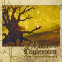 The Moon And The Nightspirit - Of Dreams Forgotten And Fables Untold (2005)