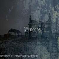 Vântoase - The Sermon Of The Twelve Acknowledgments (2013)