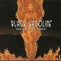 Black Gasoline - She Gave Us Magic (2007)