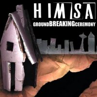 Himsa - Ground Breaking Ceremony (1999)