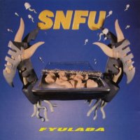 SNFU - FYULABA (1996)