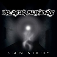 Black Sunday - A Ghost In The City (2015)