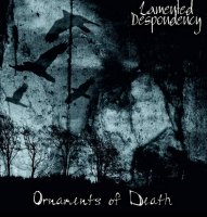 Lamented Despondency - Ornaments Of Death (2008)