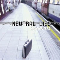 Neutral Lies - Commuters (2010)