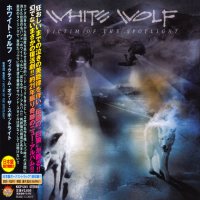 White Wolf - Victim Of The Spotlight (Japanese Ed.) (2007)