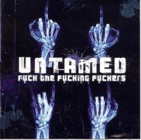 Untamed - Fuck The Fucking Fuckers (2006)