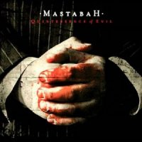 Mastabah - Quintessence Of Evil (2010)