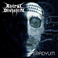 Astral Division - Spadyum (2007)