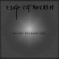 Edge Of Broken - Dare To Dream (2016)