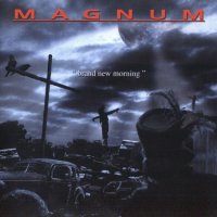 Magnum - Brand New Morning (2004)  Lossless