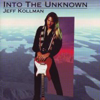 Jeff Kollman - Into The Unknown (1995)