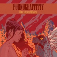 PornoGraffitty - Una Vez En México... (2016)