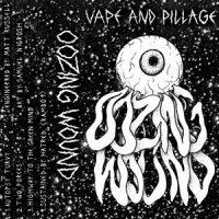 Oozing Wound - Vape and Pillage (2012)