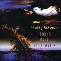 Mostly Autumn - Storms Over Still Water (2005)