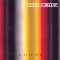 In The Nursery - Groundloop (2000)