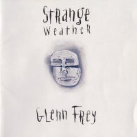 Glenn Frey - Strange Weather (1992)