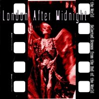 London After Midnight - Selected Scenes From The End Of The World [Re-Released] (2003)