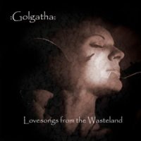 Golgatha - Lovesongs From The Waste Land (2010)