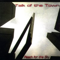 Talk Of The Town - Reach For The Sky (1998)