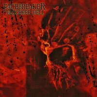 Facebreaker - Bloodred Hell [Remastered 2009] (2004)