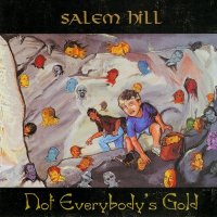 Salem Hill - Not Everybody\'s Gold (2000)