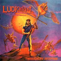 Ludichrist - Immaculate Deception (1986)