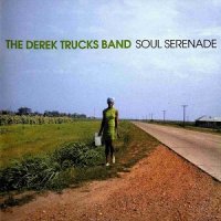 The Derek Trucks Band - Soul Serenade (2003)