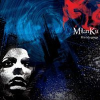 Milanku - Pris A La Gorge (2012)