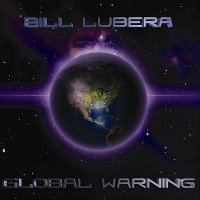 Bill Lubera - Global Warning (2010)