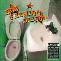 Dog Fashion Disco - Committed To A Bright Future (2003)