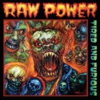 Raw Power - Tired And Furious (2014)