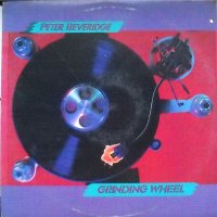 Peter Beveridge - Grinding Wheel (1984)